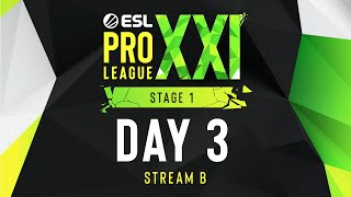 ESL Pro League Season 21  Day 3  Stream B  FULL SHOW [upl. by Timrek]