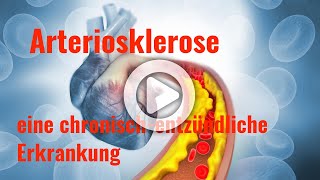 Arteriosklerose  Arterienverkalkung  eine chronischentzündliche Erkrankung [upl. by Nikoletta]