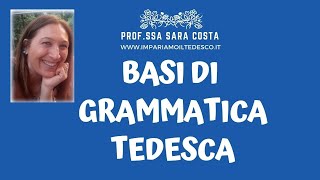 Tedesco  Lezione K01 Basi di grammatica tedesca [upl. by Repsaj268]