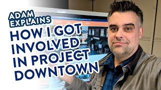 How I got involved in Project Downtown Pullman [upl. by Bradshaw]