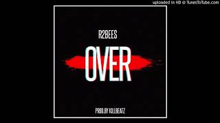 R2Bees – Over Prod By KillBeatz [upl. by Ahsinat951]