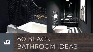 60 Black Bathroom Ideas [upl. by Anatlus]