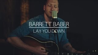 Barrett Baber  Lay You Down [upl. by Pravit]