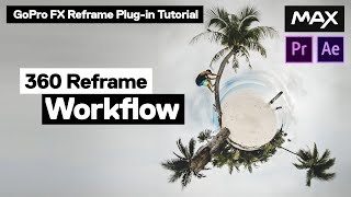 REFRAME 360 Video  FX Reframe Tutorial GoPro MAX  Adobe Premiere [upl. by Trager459]