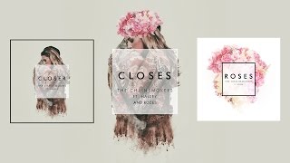 MASHUP  Closer vs Roses Chainsmokers Halsey Rozes [upl. by Suehtomit]