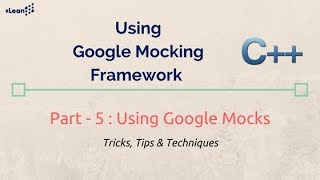 Google c test Mocking Framework Part 5 Using Google Mocks c gmock and c gtest tips and tricks [upl. by Ardnahc434]