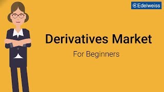 Derivatives Market For Beginners  Edelweiss Wealth Management [upl. by Ilamad]