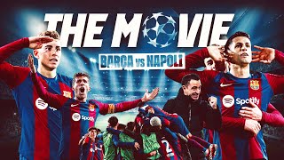 FC BARCELONA vs NAPOLI  CHAMPIONS LEAGUE  THE MOVIE 🎥 [upl. by Gilus251]