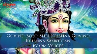 Govind BoloShri Krishna Govind – Krishna Sankirtanl  Om Voices [upl. by Tnecnivleahcim]