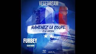 Vegedream  Ramenez La Coupe A La Maison Furbey Club Remix [upl. by Atwekk]