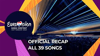 OFFICIAL RECAP All 39 songs of the Eurovision Song Contest 2021 [upl. by Latoye]