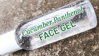 quot Cucumber Panthenol Face Gelquot  For Cooling amp Brightening Skin [upl. by Euqinomahs]