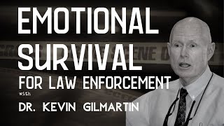 120 Emotional Survival for Law Enforcement with Dr Kevin Gilmartin [upl. by Aisaim]