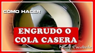 CÓMO HACER ENGRUDO O COLA CASERA [upl. by Richel626]