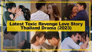 LATEST【Toxic Revenge Love Story】THAILAND Drama《2023》 [upl. by Joyce]