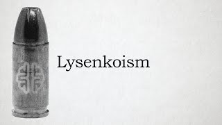 Lysenkoism [upl. by Orecic259]