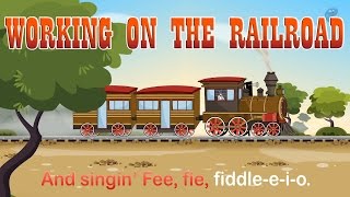 Working on the Railroad HD with Lyrics  Popular Nursery Rhymes by EFlashApps [upl. by Ban]