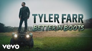 Tyler Farr  Better in Boots Audio [upl. by Anirehc]