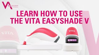 Learn How to Use the VITA Easyshade® V [upl. by Alexina841]