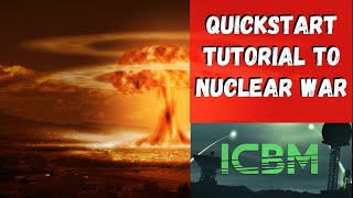 ICBM  Welcome To Nuclear War  A Quick IntroductionTutorial [upl. by Healion]