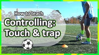 5 How to teach Controlling › Touch amp trap  Soccer skills in PE grade K6 [upl. by Harmaning]