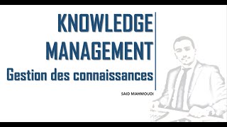 Knowledge Management Gestion des connaissances [upl. by Enahs379]