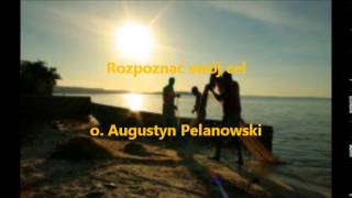 Rozpoznać swój cel  o Augustyn Pelanowski audio [upl. by Asseniv154]