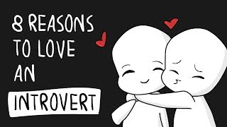 8 Reasons To Love an Introvert [upl. by Millwater326]