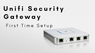 Unifi Security Gateway  First Time Setup [upl. by Davie]