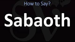 How to Pronounce Sabaoth CORRECTLY [upl. by Elbertina]