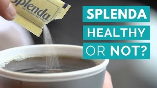 Sucralose Splenda Healthy or Unhealthy [upl. by Kalman]