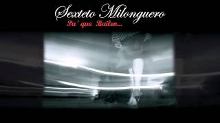 Sexteto Milonguero  Romance de Barrio [upl. by Schuster]