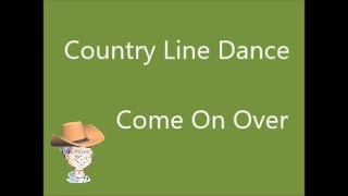 Come On Over  Country Line Dance [upl. by Lotsirk]