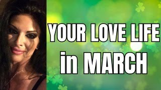 ALL SIGNS  YOUR LOVE LIFE IN MARCH 2025 [upl. by Diskin]