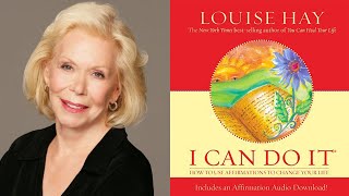 Louise Hay  I Can Do It How to Use Affirmations to Change Your Life [upl. by Dale]