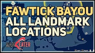 All Landmark Locations Fawtick Bayou Maneater [upl. by Emilee960]