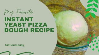 instant yeast pizza dough recipe [upl. by Pevzner]