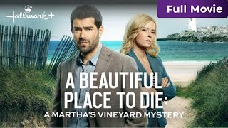 A Beautiful Place to Die A Marthas Vineyard Mystery  Full Hallmark Movie  Hallmark [upl. by Fortuna]