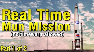 KSP REAL TIME MUN MISSION No Timewarp  Part 1 of 2 [upl. by Lorain]