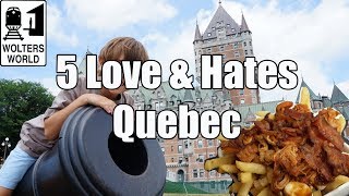 Visit Quebec  5 Things You Will Love amp Hate about Quebec City Canada [upl. by Lorianna]