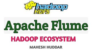 Apache Flume Hadoop Ecosystem  Big Data Analytics Tutorial by Mahesh Huddar [upl. by Wun156]