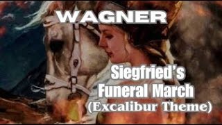 WAGNER  Siegfrieds Funeral March Act 3 Götterdämmerung Inkinen  Excalibur theme [upl. by Leoni873]